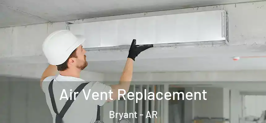  Air Vent Replacement Bryant - AR