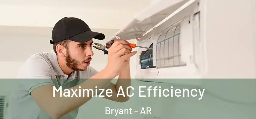 Maximize AC Efficiency Bryant - AR