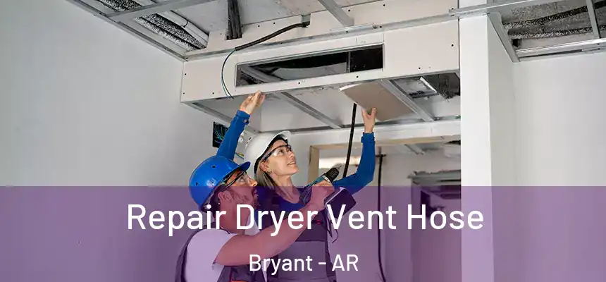  Repair Dryer Vent Hose Bryant - AR