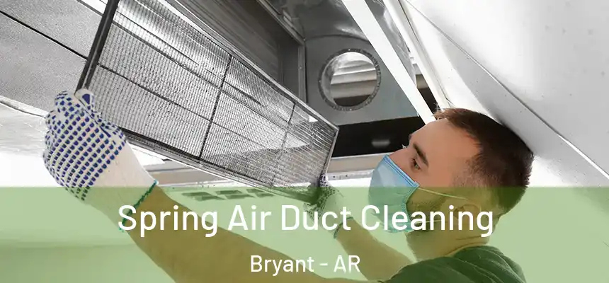 Spring Air Duct Cleaning Bryant - AR