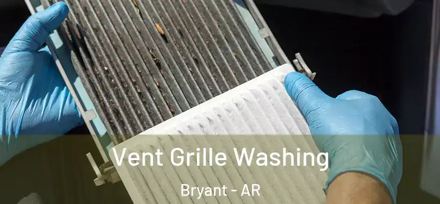 Vent Grille Washing Bryant - AR