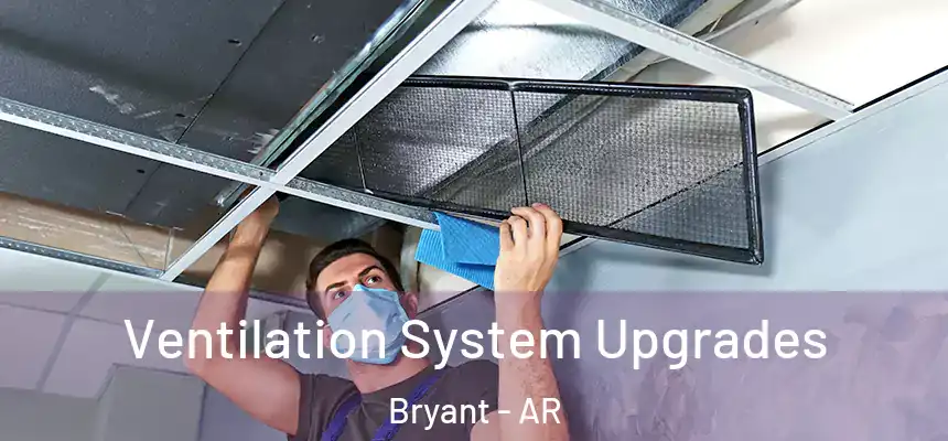  Ventilation System Upgrades Bryant - AR