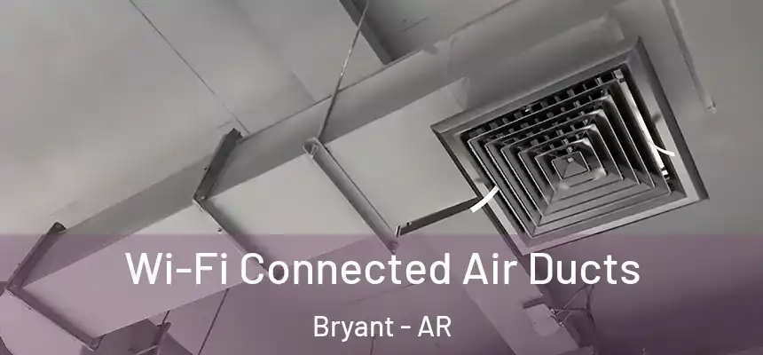 Wi-Fi Connected Air Ducts Bryant - AR